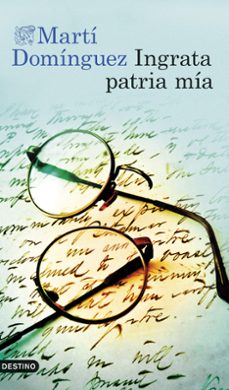 ingrata patria mia-marti dominguez-9788423368433