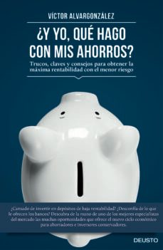 (pe) ¿y yo que hago con mis ahorros?-victor alvargonzalez-9788423419333