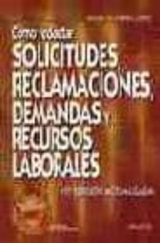 como redactar solicitudes, reclamaciones, demandas y recursos lab orales (12ª ed.) (incluye 1 cd-rom)-miguel angel ferrer lopez-9788423423033