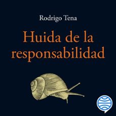 huida de la responsabilidad (audiolibro)-rodrigo tena-9788423438433