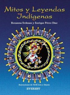 mitos y leyendas indigenas-roxanna erdman-9788424180133