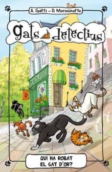 qui ha robat el gat d or?-alessandro gatti-davide morosinotto-9788424652333