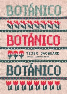 botanico. tejer jacquard (ebook)-jandi gardiazabal-9788425235733