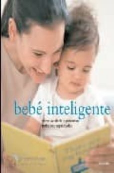 bebe inteligente: como ayudar a potenciar todas sus capacidades-9788425341533