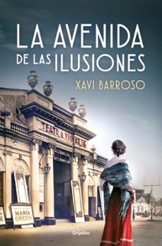 la avenida de las ilusiones-xavi barroso-9788425375033
