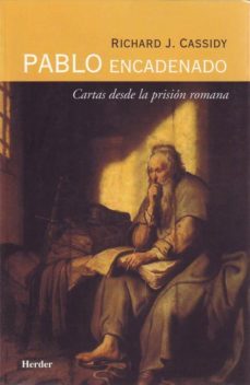 pablo encadenado: cartas desde la prision romana-ricahrd j. cassidy-9788425423833