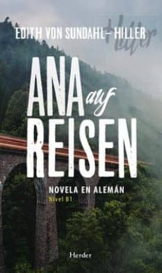 ana auf reisen: novela en aleman (nivel b1)-edith von sundahl hiller-9788425443633