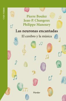las neuronas encantadas (ebook)-pierre boulez-9788425452833