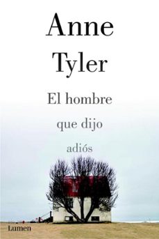 el hombre que dijo adios-anne tyler-9788426421333