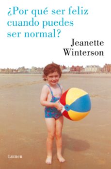 ¿por que ser feliz cuando puedes ser normal?-jeanette winterson-9788426426833