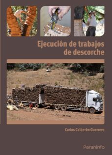 ejecucion de trabajos de descorche del alcornoque-carlos calderon guerrero-9788428333733