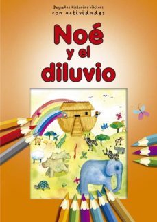 noe y el diluvio: pequeñas historias biblicas con actividades para los mas pequeños-9788428550833