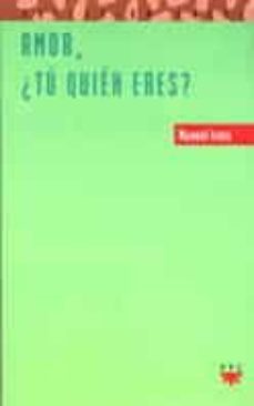 amor,  tu quien eres-manuel iceta-9788428813433