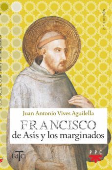francisco de asis y los marginados-juan antonio vives aguilella-9788428823333