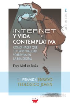 internet y vida contemplativa-fray abel de jesus-9788428837033
