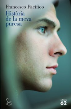 historia de la meva puresa-francesco pacifico-9788429768633