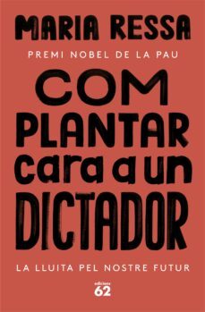 com plantar cara a un dictador-maria ressa-9788429780833