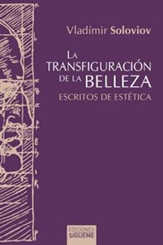 la transfiguracion de la belleza: ensayos de estetica-vladimir soloviov-9788430120833