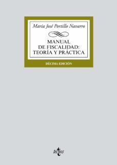 manual de fiscalidad: teoria y practica (10ª ed.)-maria jose portillo navarro-9788430972333