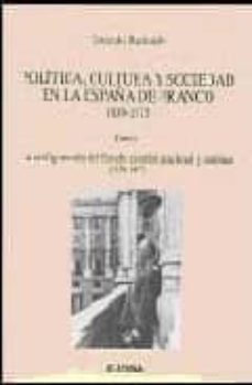politica, cultura y sociedad en la españa de franco (1939-1975) ( t. i)                                                            939-1947)-9788431317133
