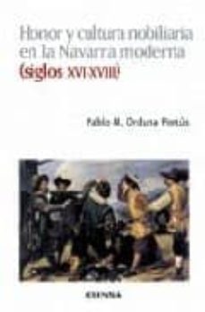honor y cultura nobiliaria en la navarra moderna (siglo xvi-xviii-pablo m. orduna portus-9788431326333