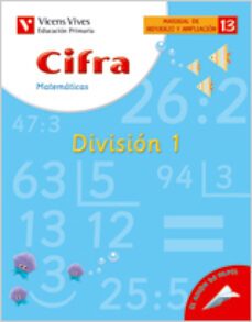 13. cifra division 1 (educacion primaria, matematicas, material d e refuerzo y ampliacion)-9788431680633