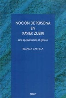 la nocion de persona en xavier zubiri: una aproximacion al genero-9788432131233