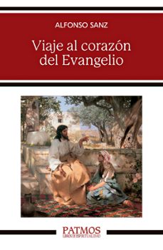 viaje al corazon del evangelio-alfonso sanz-9788432164033