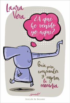 ¿a que he venido yo aqui? guia para comprender y mejorar la memoria (ebook)-laura vera patier-9788433038333