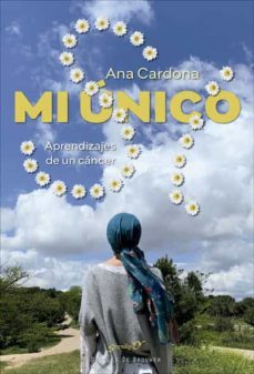 mi unico si. aprendizajes de un cancer (ebook)-ana cardona-9788433039033