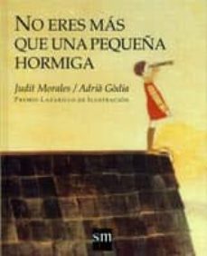 no eres mas que una pequeña hormiga-9788434871533