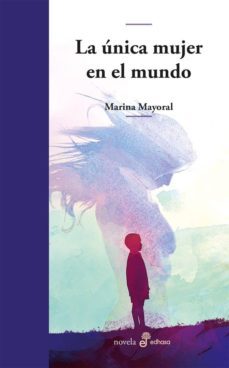 la unica mujer en el mundo (ebook)-marina mayoral-9788435047333