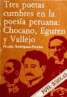 tres poetas cumbres de poesia peruana chocano, eguren y vallejo-phyllis w. rodriguez peralta-9788435903233