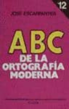 abc de la ortografia moderna,12 (4ª ed.)-9788435906333