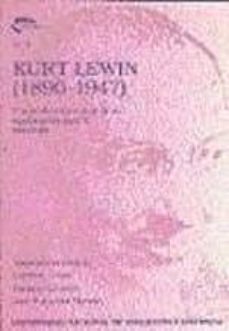 kurt lewin (1890-1947). una evaluacion actual de su significacion para la psicologia-9788436229233