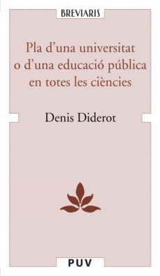 pla d'una universitat o d'una educacio publica en totes les ciències (ebook)-denis diderot-justo serna alonso-9788437086033