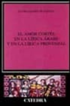 el amor cortes en la lirica arabe y en la lirica provenzal-alvaro galmes-9788437614533