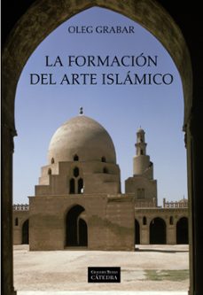 la formacion del arte islamico-oleg grabar-9788437625133