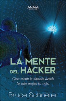 la mente del hacker. como revertir la situacion cuando las elites rompen las reglas (ebook)-bruce schneier-9788441548633