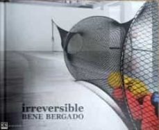 bene bergado. irreversible-susana blas brunel-9788445139233
