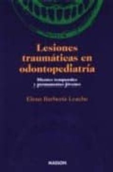 lesiones traumaticas en odontopediatria: dientes temporales y per manentes-elena barberia leache-9788445805633