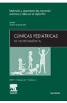 clinicas pediatricas de norteamerica 2009 (vol. 56 - nº 2): maltr ato y abandono de menores y avances y retos en el s. xxi-a. sirotnak-9788445815533