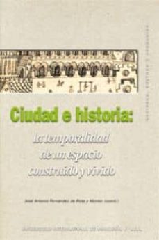 ciudad e historia: la temporada de un espacio vivido y construido-9788446028833