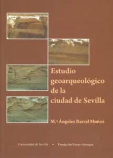 estudio geoarqueologico de la ciudad de sevilla-m. angeles barral muñoz-9788447209033