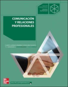 comunicacion y relaciones profesionales (ciclo formativo grado su perior administracion)-alberto cadiñanos fernandez-9788448199333
