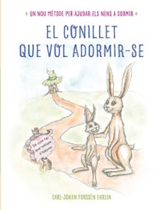 el conillet que vol adormir-se: un nou metode per ajudar els nens a dormir-9788448845933