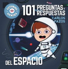 101 preguntas y respuestas del espacio (futuros genios 7) (ebook)-carlos pazos-9788448858933