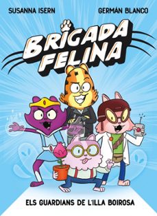 brigada felina. els guardians de l illa boirosa-susanna isern-9788448873233