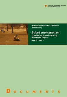 guided error correction: exercises for spanish-speaking students of english level c1 - book 1-michael kennedy scanlon-juli cebrian-9788449026133