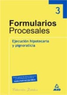 formularios jurisdiccionales (parte iii: ejecucion hipotecaria y pignoraticia)-f. e. rodriguez-jose marin rillo-9788466513333